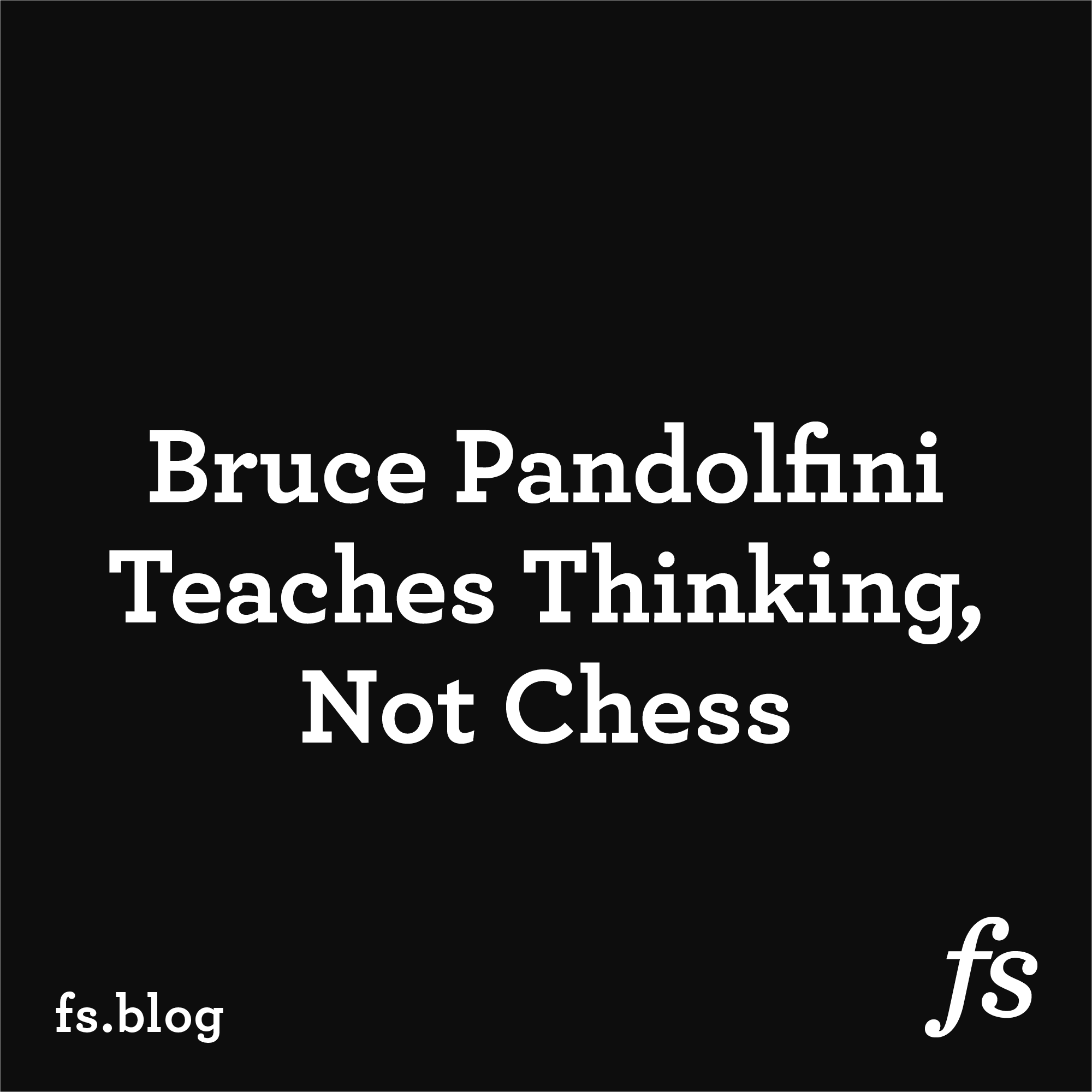 Every Move Must Have a Purpose: by Pandolfini, Bruce
