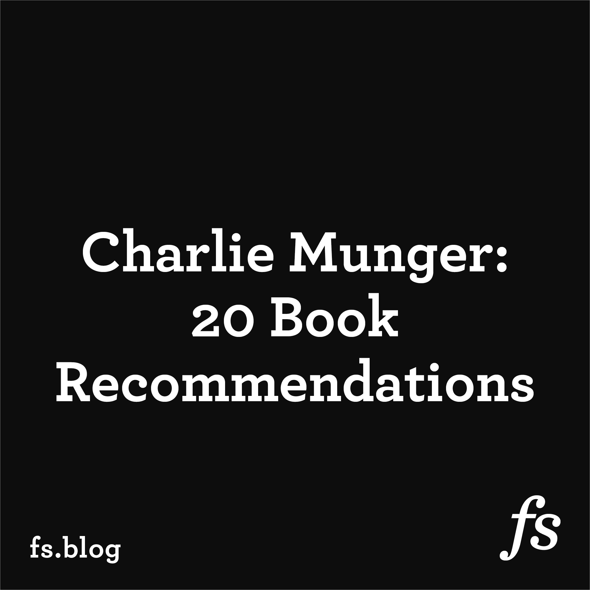 Charlie Munger: 20 Book Recommendations That will Make you Smarter