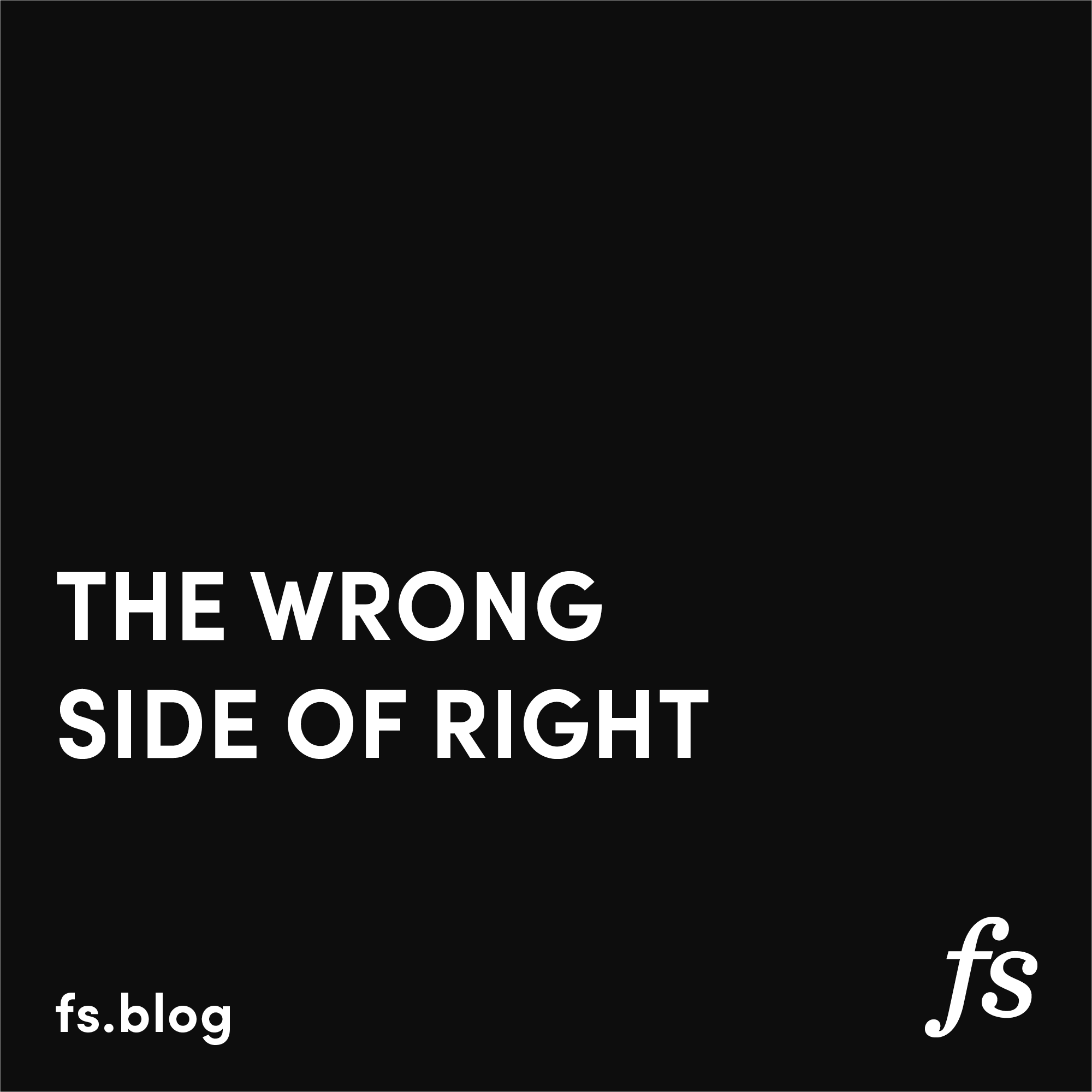 The Wrong Side of Right