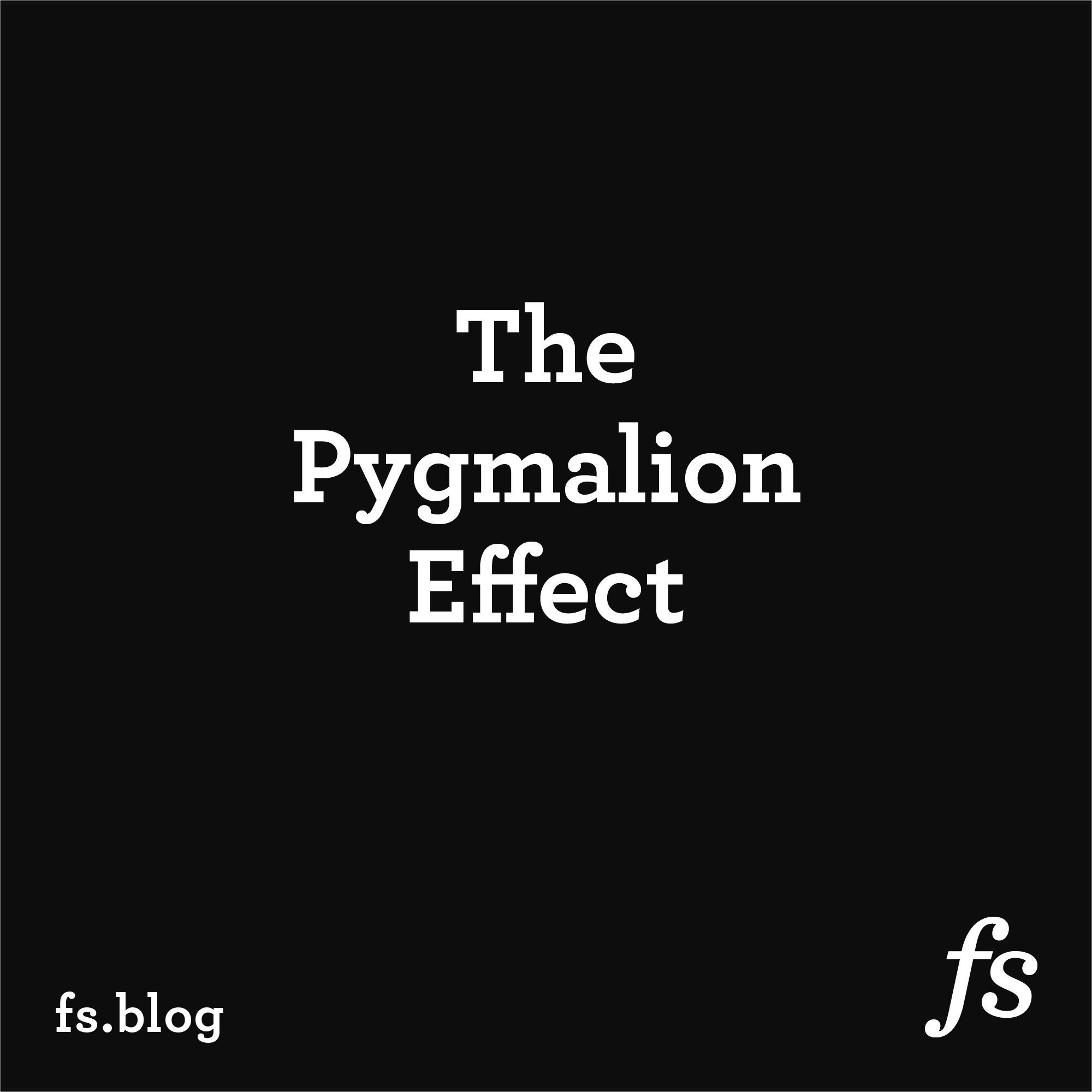 The Pygmalion Effect: Proving Them Right