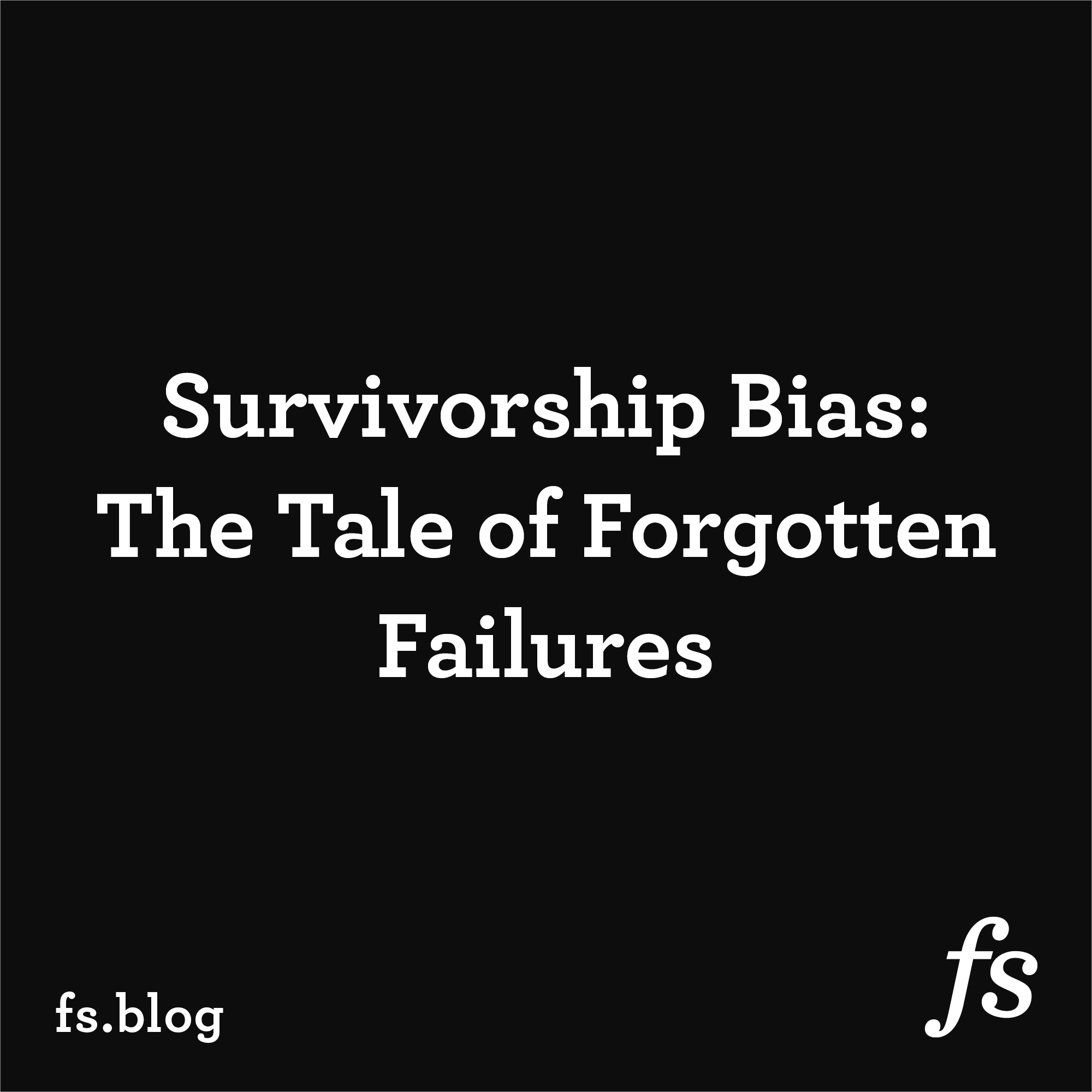 What Every Founder Needs to Know About Survivorship Bias