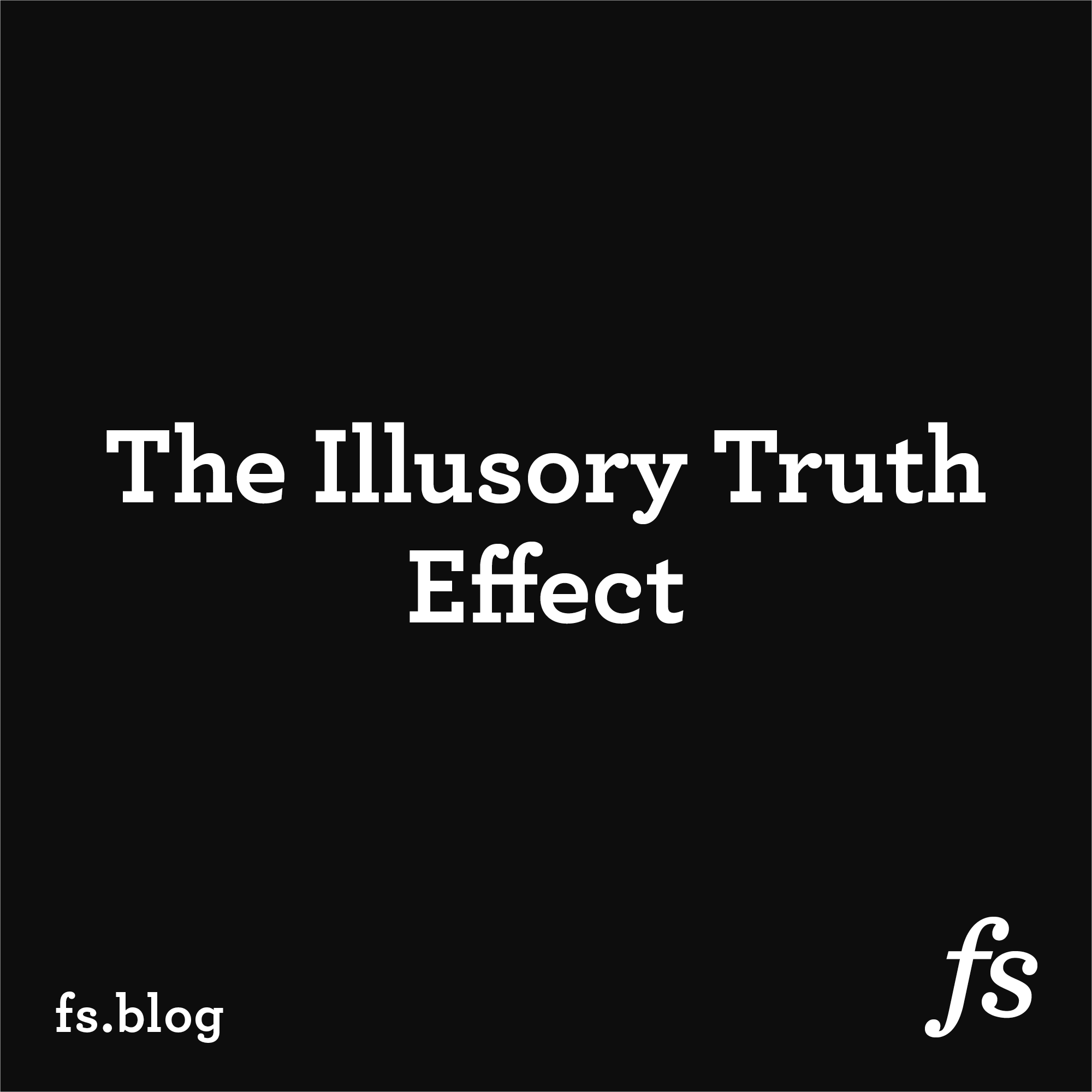 Another Name For Illusory Truth