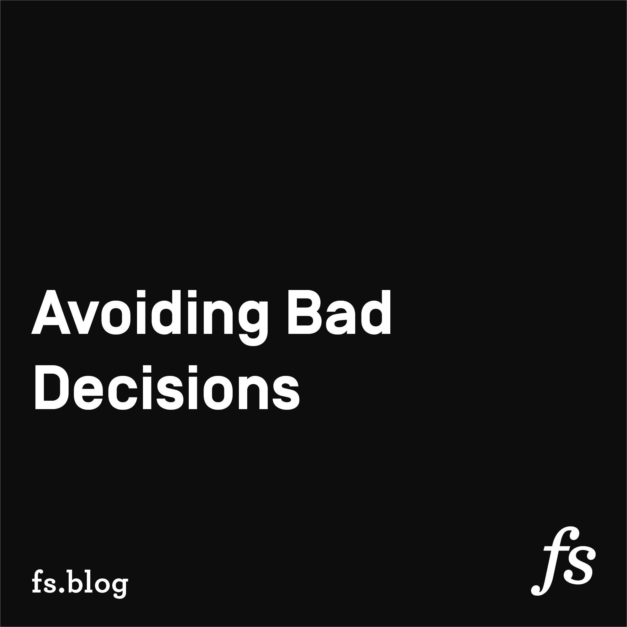 Avoiding Bad Decisions